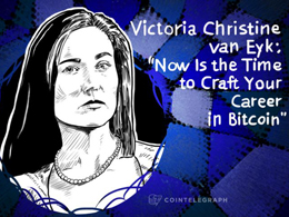 Victoria Christine van Eyk: “Now Is the Time to Craft Your Career in Bitcoin”