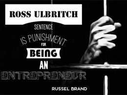 Russel Brand says Ross Ulbritch sentence is Punishment for being an Entrepreneur
