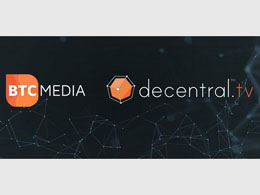 Decentral.tv partners with BTC Media to become exclusive video content provider