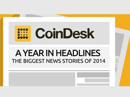 A Year in Headlines: CoinDesk's Top News Stories of 2014